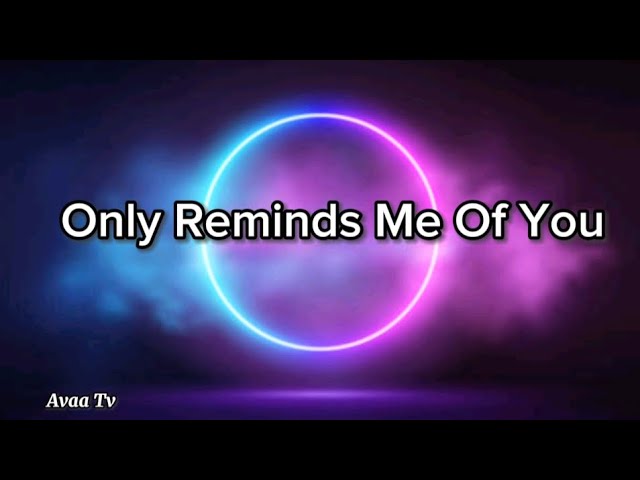 ONLY REMINDS ME OF YOU (LYRICS) BY M.Y.M.P