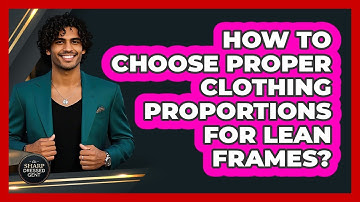 How To Choose Proper Clothing Proportions For Lean Frames?