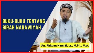 Buku-buku Tentang Sirah Nabawiyah 🟢Ust. Ridwan Hamidi, Lc., M.P.I., M.A.