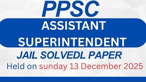 Today PPSC Assistant Superintendent Jail Solved paper Held on 13 December 2025 |PPSC Assistant MCQs