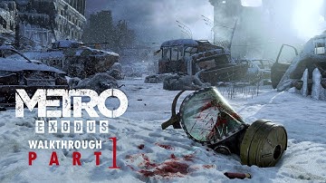 METRO EXODUS Walkthrough Gameplay Part 1 - INTRO (PC)