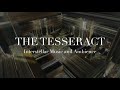 Interstellar | Music and Ambience | The Tesseract