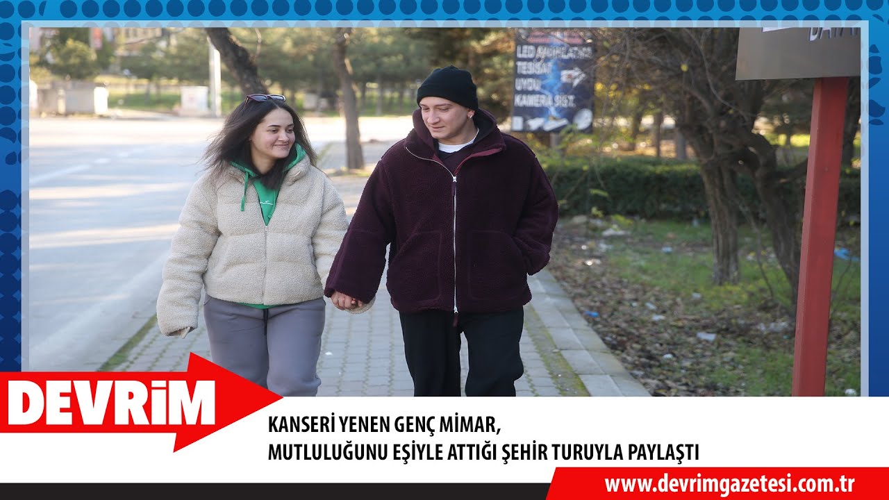 KANSERİ YENEN GENÇ MİMAR, MUTLULUĞUNU EŞİYLE ATTIĞI ŞEHİR TURUYLA PAYLAŞTI