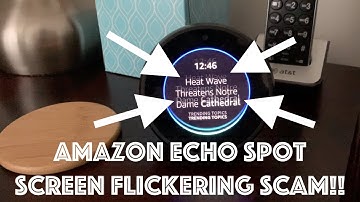 Amazon Echo Spot Screen Flickering Scam