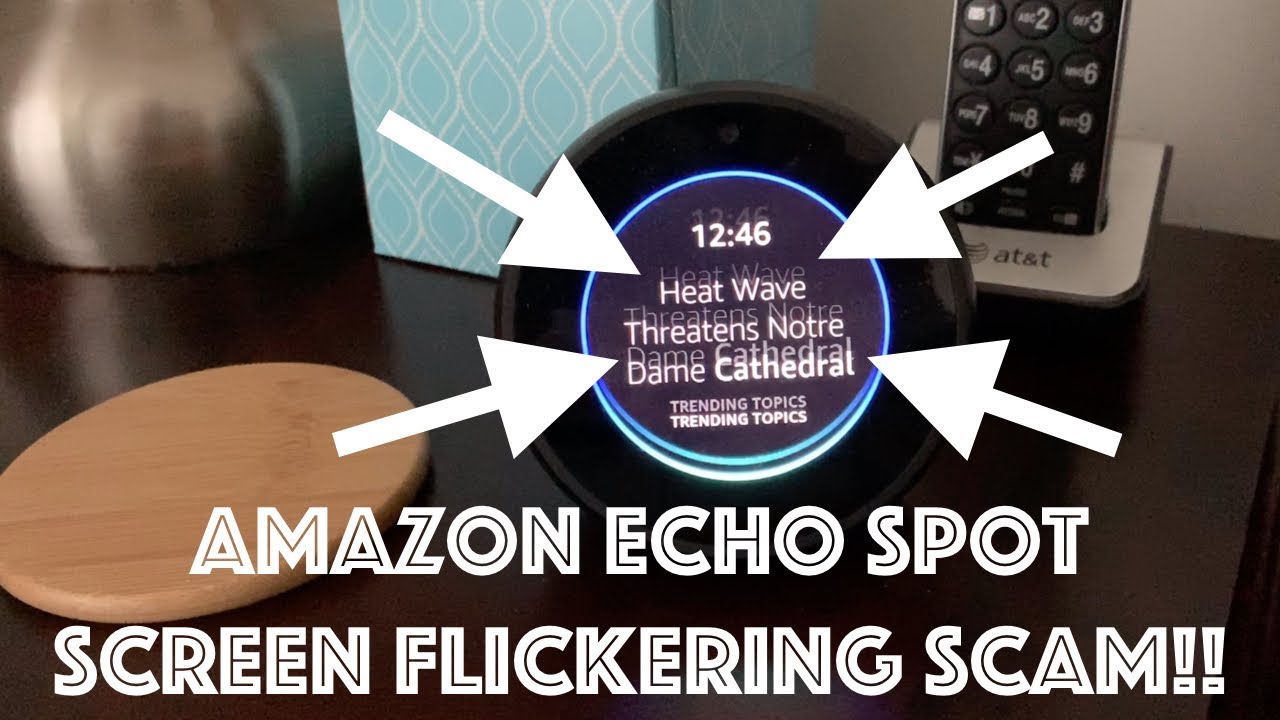 Amazon Echo Spot Screen Flickering Scam 