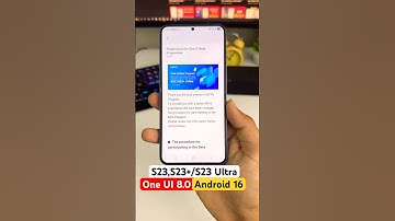Samsung S23,S23+/S23 Ultra One UI 8.0 Android 16 Update