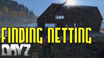 Finding Netting in DayZ Standalone 0.60 | DayZ Guide