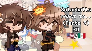 Solarballs react to...//Parte 9// / xD