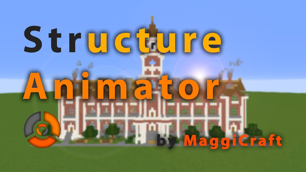 Struture Animator (StrAnimator) by MaggiCraft | animate Minecraft ...
