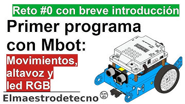 Reto de introducción a Mbot con explicaciones. Programa con motores, LED y altavoz. Reto 0 #mbot