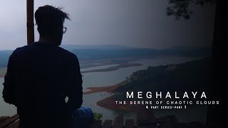 Never Stop Dreaming || The Meghalaya talks ||The Serene of chaotic clouds |part-1| ||BINOCULAR|| 4K
