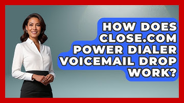 How Does Close.com Power Dialer Voicemail Drop Work? - Sales Saas Breakdown