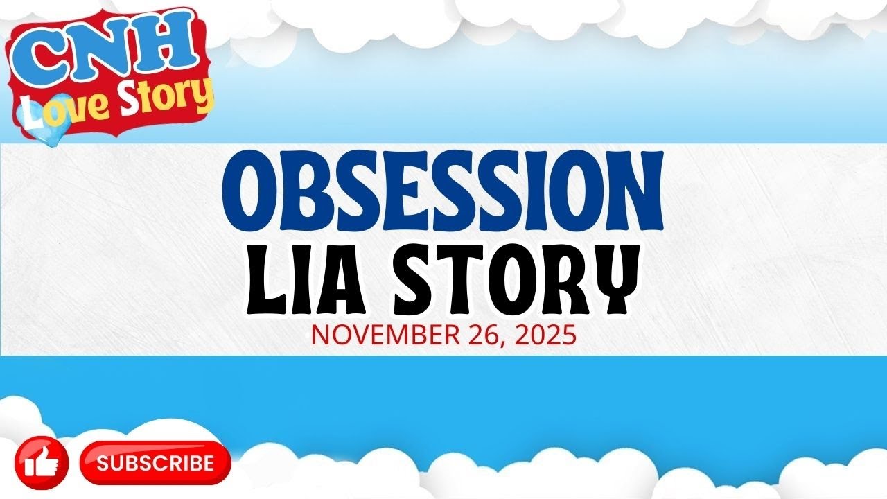 CNH Love Story | OBSESSION | LIA STORY | Tagalog Love Story Podcast 2025