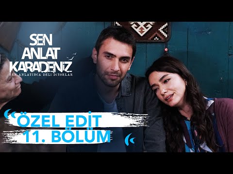 Özel Edit 11. Bölüm | Sen Anlat Karadeniz