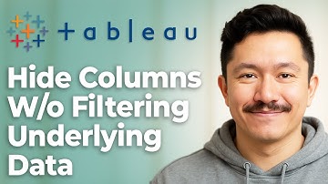 How To Hide Columns Without Filtering Underlying Data In Tableau [2025 Guide]