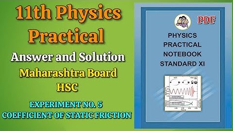 Experiment No.5 Coefficient of static friction | 11th physics practical answer and Solution