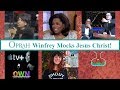 Oprah Winfrey mocks Jesus Christ!