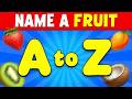 🍎 Guess the Fruit Name From A to Z 🍉 | Only Smart Kids Can Score 100%