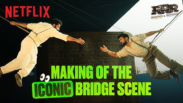 NTR & Ram Charan’ Behind The ICONIC Bridge Scene 👀 | RRR: Behind & Beyond | Netflix India