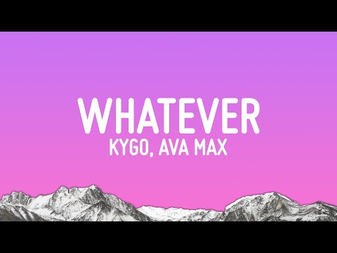 Kygo x Ava Max - Whatever