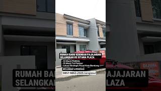 RUMAH BARU KEKINIAN DI PAJAJARAN SELANGKAH KE ISTANA PLAZA BANDUNG❗❗❗ #jualrumahbandung