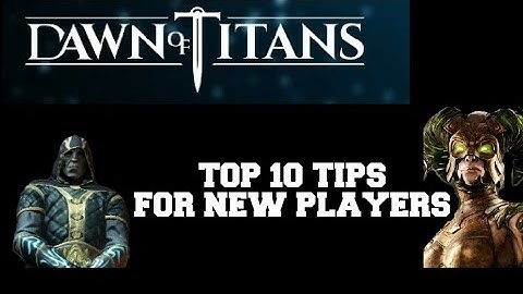Dawn of Titans- Top 10 Tips for New Players