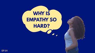 why is empathy so hard | Feelings & Everything in Between