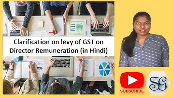 Clarification on levy of GST on Director Remuneration (in Hindi)