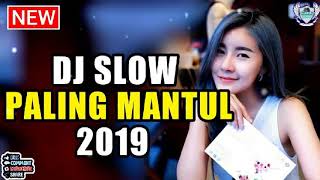 DJ SLOW TERBARU PALING MANTUL 2019