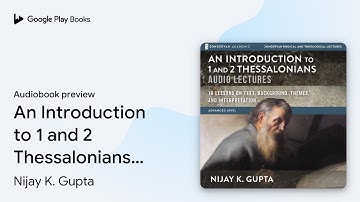 An Introduction to 1 and 2 Thessalonians: Audio… by Nijay K. Gupta · Audiobook preview