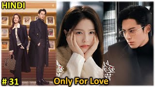 Ep 31 | CEO  Reporter Girl | Only For Love (2023) | Chinese Drama in Hindi Explanation