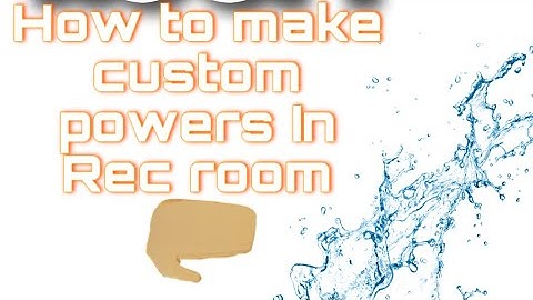 How to make powers/abilities in RecRoom