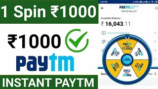 How To Earn Paytm Cash || Spin To Win ₹1000 Paytm Cash || 100% Working..