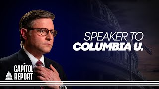 Speaker Johnson Visits Columbia University Amid Anti-Israel Protests | Trailer | Capitol Report