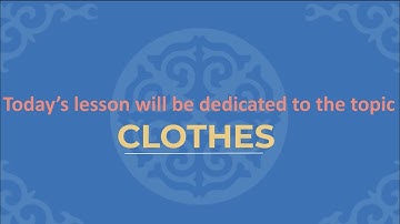 Kyrgyz Language Tutorials Episode 49: Clothes