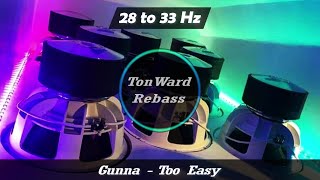 Gunna - Too Easy (28 to 33 Hz) Rebass by TonWard