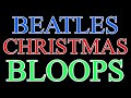 Beatles Christmas Bloops!