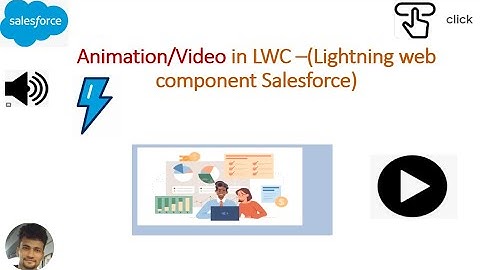 Animation/Video in LWC HTML– (Lightning web component - Salesforce)
