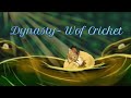 Dynasty- Wof Cricket Animator Tribute