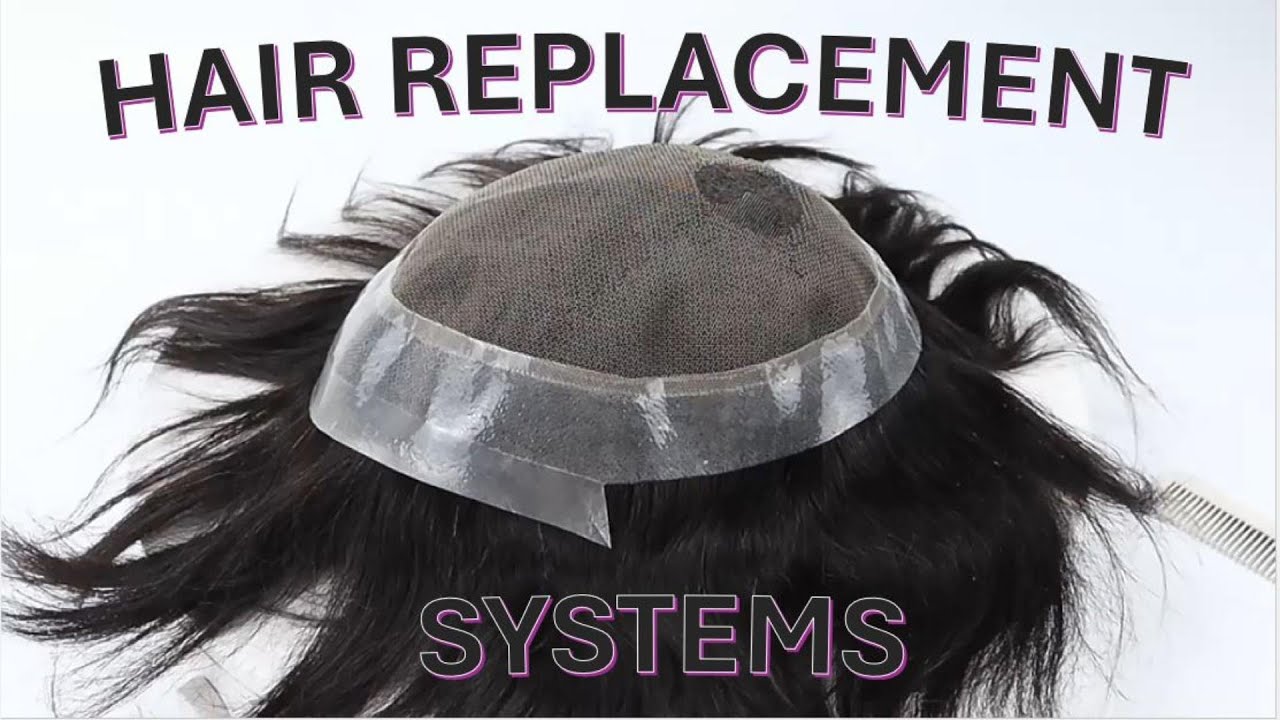 A Closer Look: Hair Replacement Systems for Men and Women