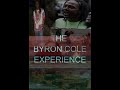 The byron cole experience full movie