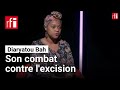 Diaryatou Bah : excisée à 8 ans, mariée à 14, elle se bat pour les femmes #desfemmesdescombats