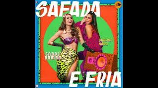 SAFADA E FRIA - Carol Bambo feat. Babado Novo [Áudio Oficial] {EuAnaMaria Oficial} 🌐