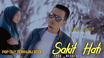 Lagu Dangdut Terpopuler, Sakit Hati Meggizet . Cover Zam Lawang