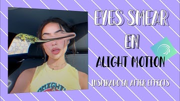 Eyes smear effect alight motion ae inspired// Alina Editions