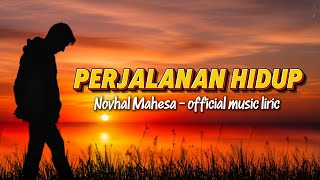 Download Lagu Perjalanan Hidup - Novhal Mahesa | LAGU MOTIVASI HIDUP MP3 Download Lagu Perjalanan Hidup - Novhal Mahesa | LAGU MOTIVASI HIDUP MP3