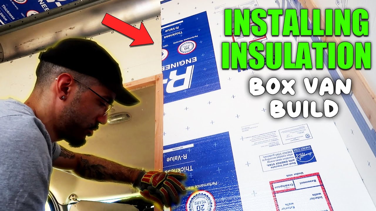 Van Life: Installing Insulation In Box Van Build - YouTube