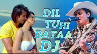 Dil Tu Hi Bata B Mix Dj Manoj Dj Song Dj Remix Song Dj Gan Dj Dj Gana New Dj Song