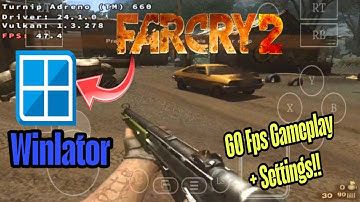 Far cry 2 | Winlator 7.1.3 Glibc Gameplay On Android + Settings | 60Fps