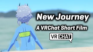 New Journey | VRChat Short Film (2023)
